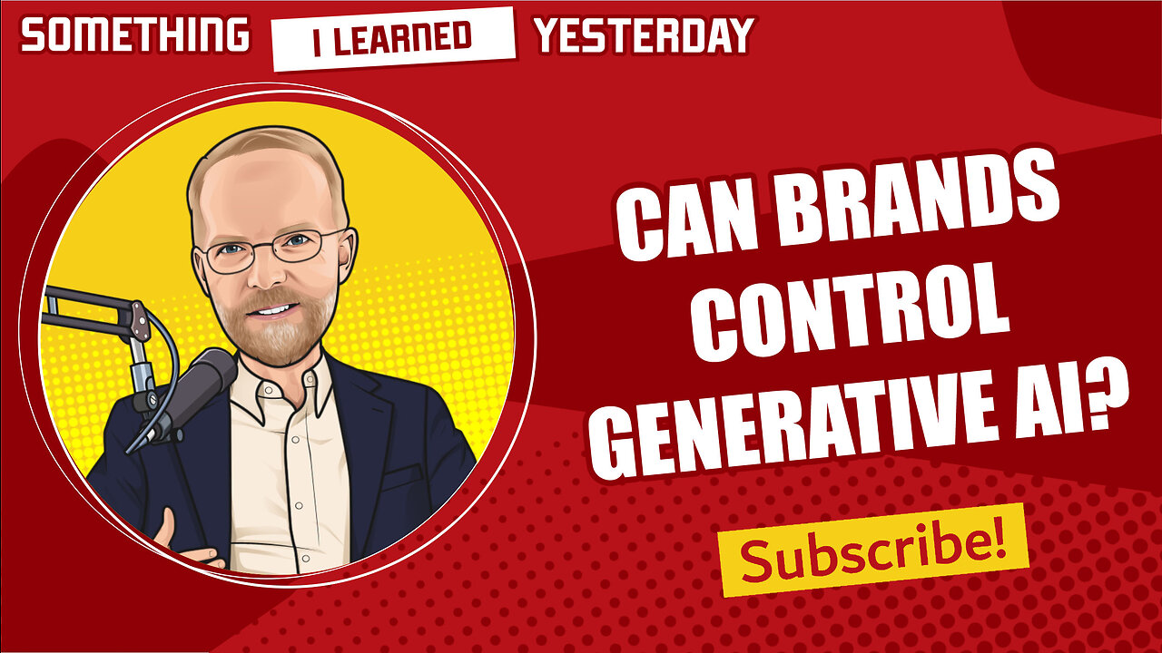 141: Can brands control generative AI?