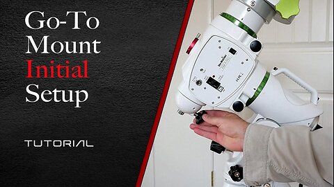 Go-To Mount - Initial Setup