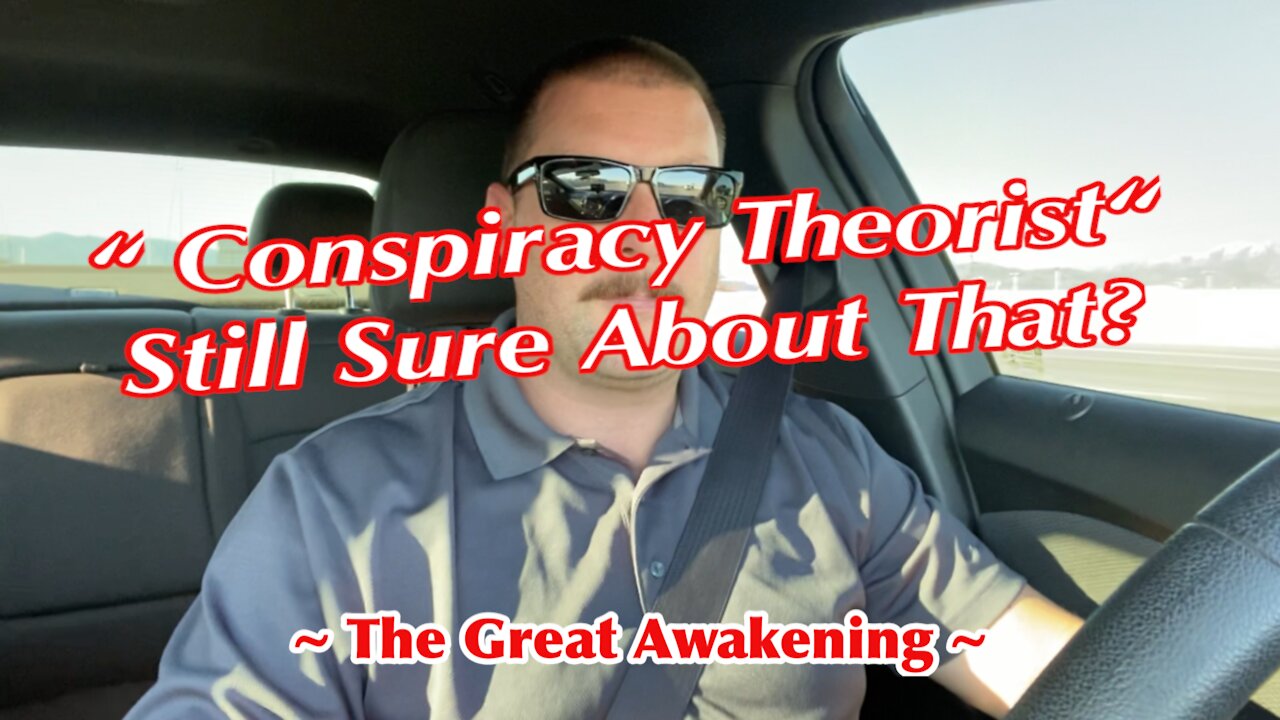 “Conspiracy Theorist” Still Sure About That? ~ The Great Awakening ~