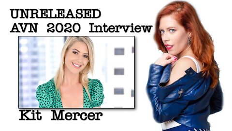 Raw and Never Before Seen! AVN 2020 Interview with Kit Mercer