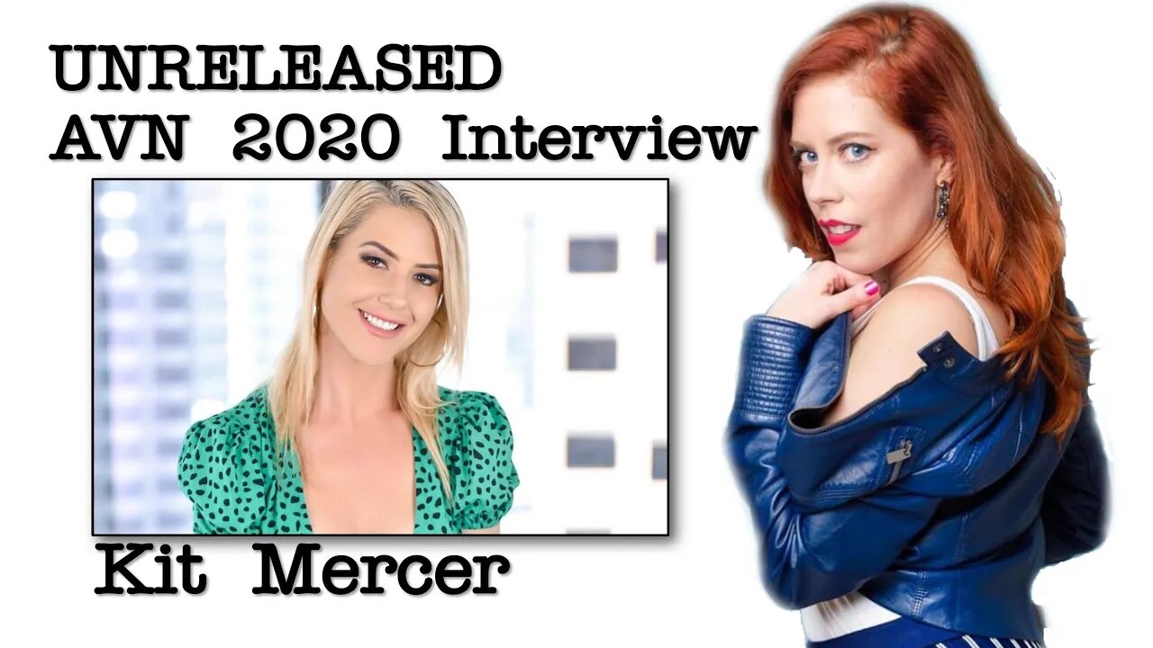 Raw and Never Before Seen! AVN 2020 Interview with Kit Mercer