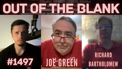 Out Of The Blank #1497 - Richard Bartholomew & Joseph Green