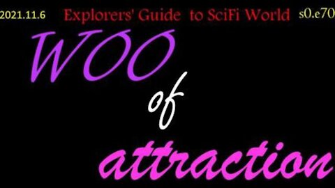 woo of attraction - Explorers' Guide to SciFi World