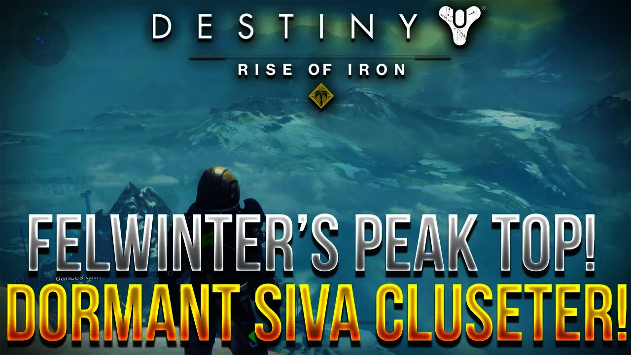 Destiny Rise of Iron: FELWINTER'S PEAK DORMANT SIVA CLUSTER! - Top of Felwinter's Peak!