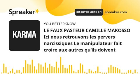 LE FAUX PASTEUR CAMILLE MAKOSSO Ici nous retrouvons les pervers narcissiques Le manipulateur fait cr