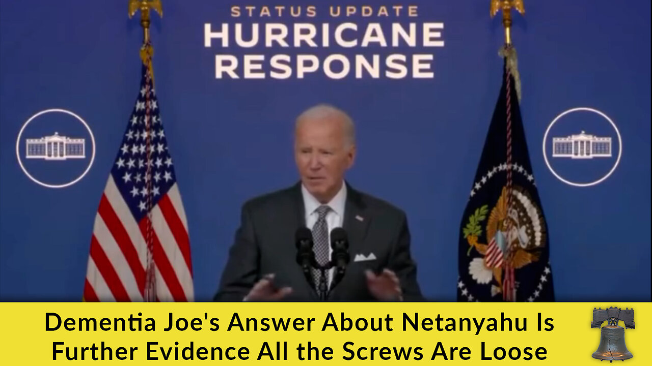 Dementia Joe's Answer About Netanyahu Is Further Evidence All the Screws Are Loose