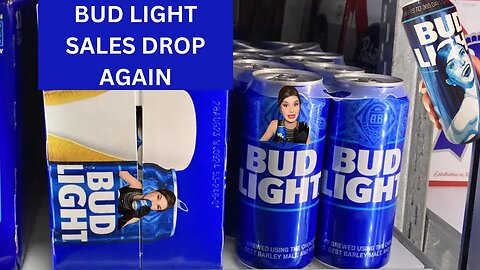 Bud Light Is Failing, Get Woke Go Broke Summer 2023