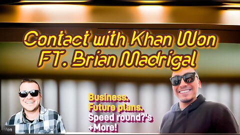 Contact with Khan Won FT. Brian Madrigal