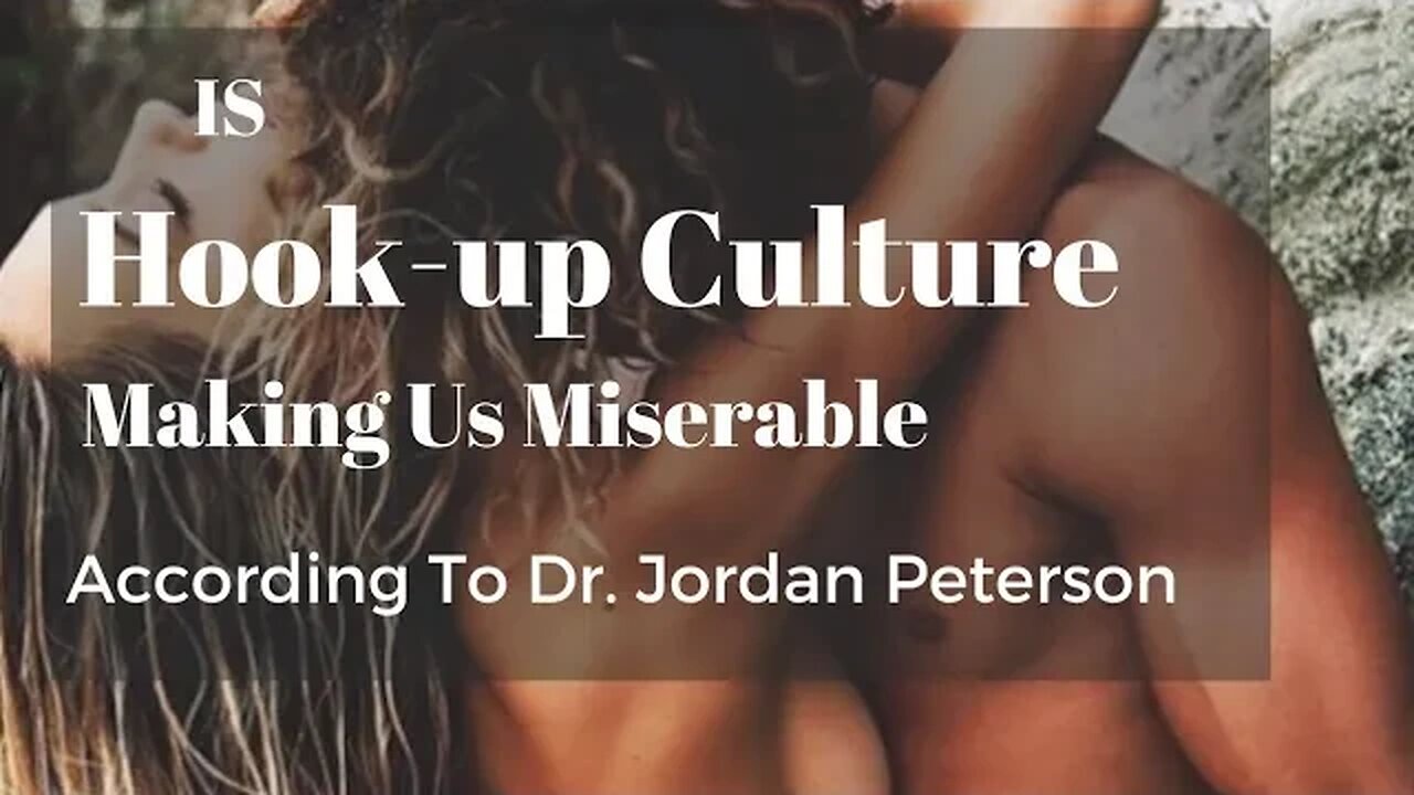 Dr. Jordan Peterson Says Hook Up Culture Is Keeping Boys From Becoming Men - Jordan Peterson