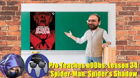 Pro Teaches n00bs: Lesson 34: Spider-Man: Spider's Shadow