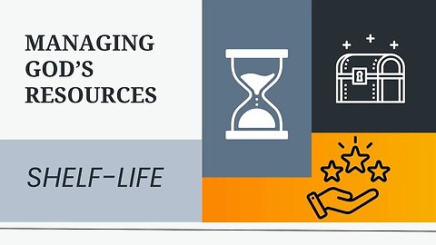 Managing God's Resources | Shelf-life - 2nd