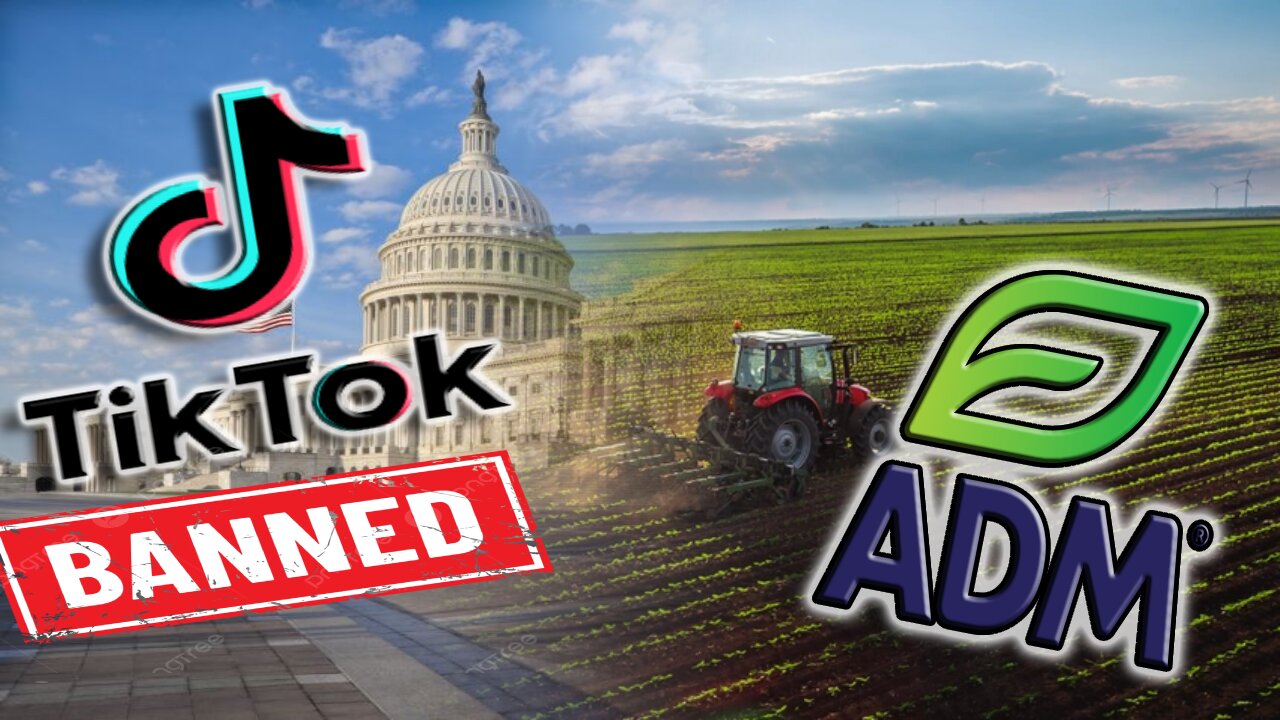 House Votes to Ban TikTok and Rumble Set To Buy It | Is $ADM A Buy Now?