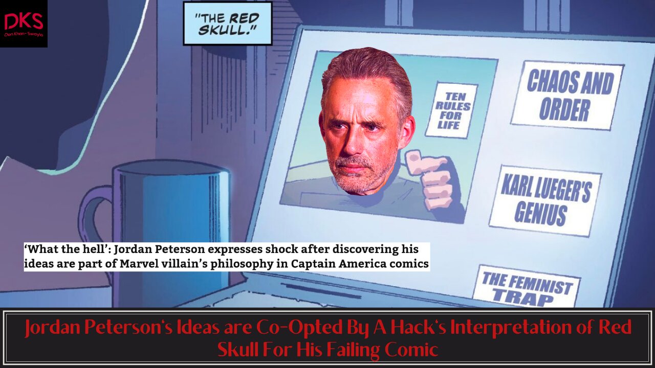 Jordan Peterson's Ideas are Co-Opted By A Hack's Interpretation of Red Skull For His Failing Comic