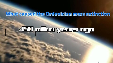 450 million years ago, the cause of the Ordovician mass extinction