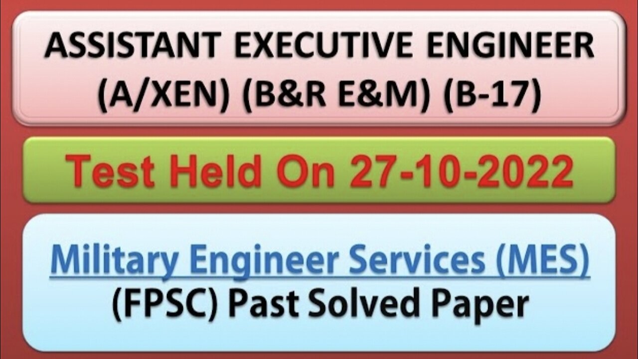 ASSISTANT EXECUTIVE ENGINEER (B&R/E&M) (B-17) | FPSC , MoD , MES PAST PAPER 2022 | DATED 27-10-2022
