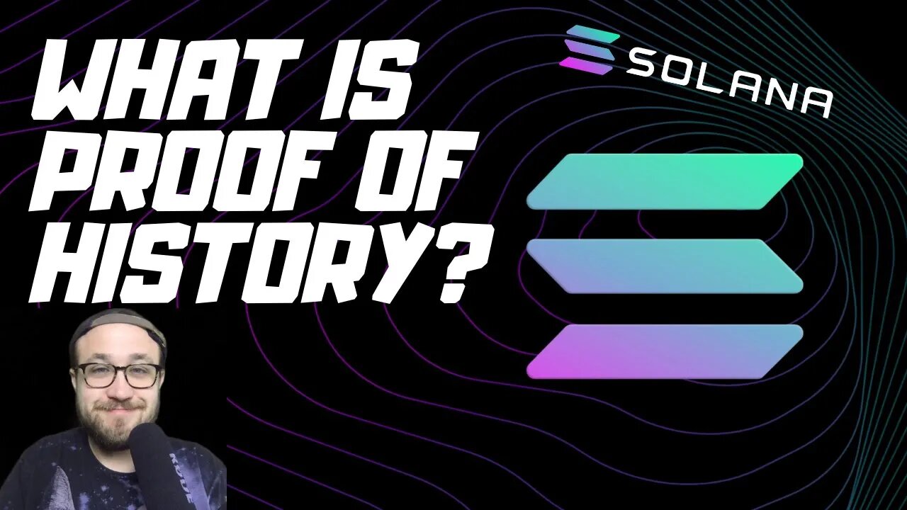 WHAT IS SOLANA AND PROOF OF HISTORY?