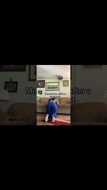 Me and bae after an Argument