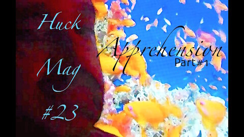 HuckMag#23 - Apprehension part 1