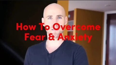 How To Overcome Fear & Anxiety