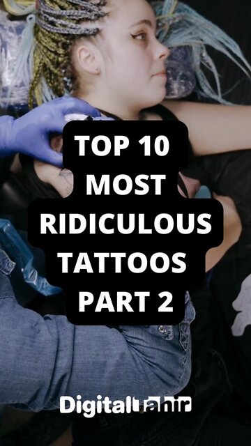 Top 10 Most Ridiculous Tattoos PART 2