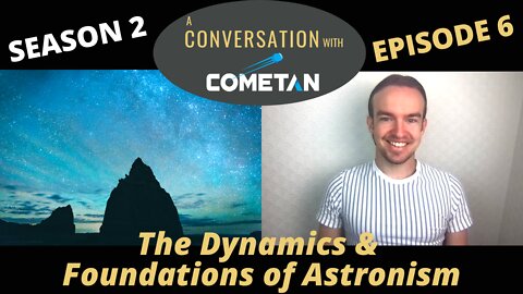 A Conversation with Cometan | S2E6 | The Dynamics & Foundations of Astronism