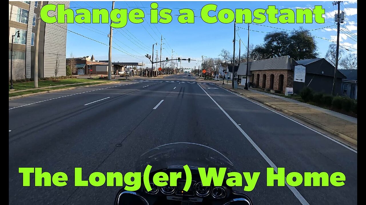 Change is a Constant: The Longer Way Home