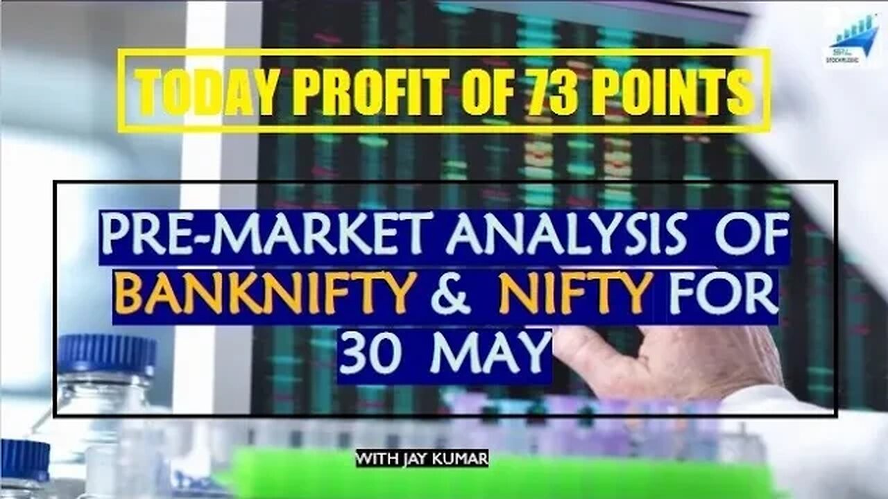 PRE-MARKET ANALYSIS OF BANKNIFTY & NIFTY FOR 30 MAY || TODAY PROFIT OF 73 POINTS || WITH JAY KR.