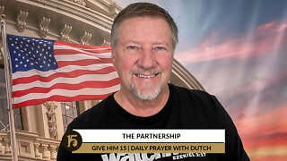 The Partnership | Give Him 15: Daily Prayer with Dutch | July 22, 2022