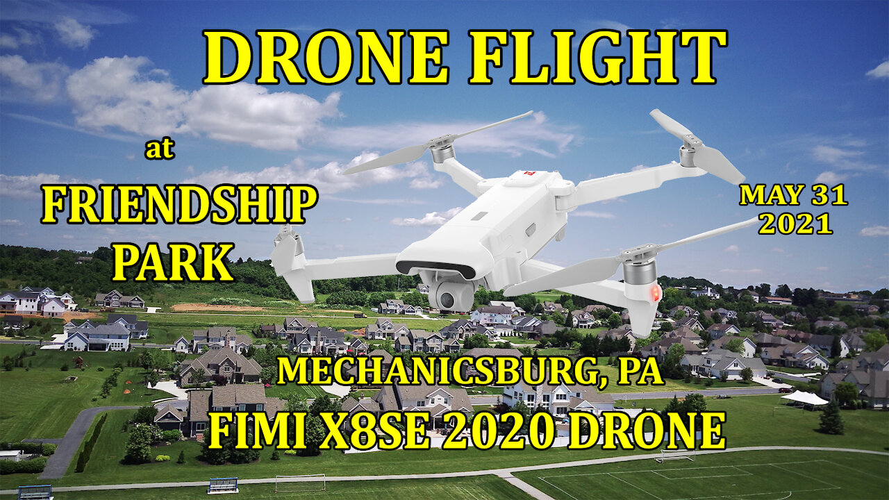 Drone Flight at Friendship Park on 05-31-2021 with the Fimi X8SE 2020