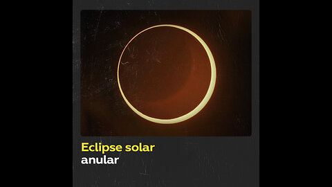 ‘Anillo de fuego’: Espectacular eclipse solar anular