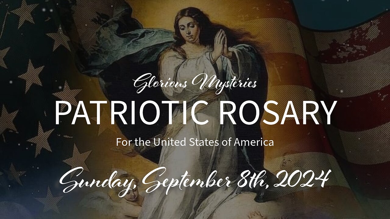 LIVE PATRIOTIC ROSARY FOR THE ELECTION - 9.8.24