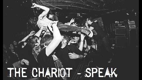 The Chariot live - Speak - w/ lyrics