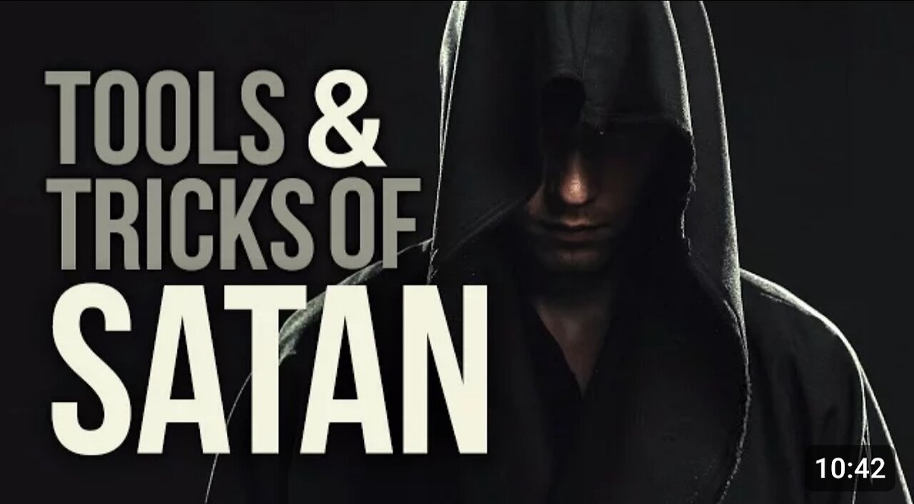 THE ARMY OF SATAN - PART 3 - Tools and Tricks of Satan