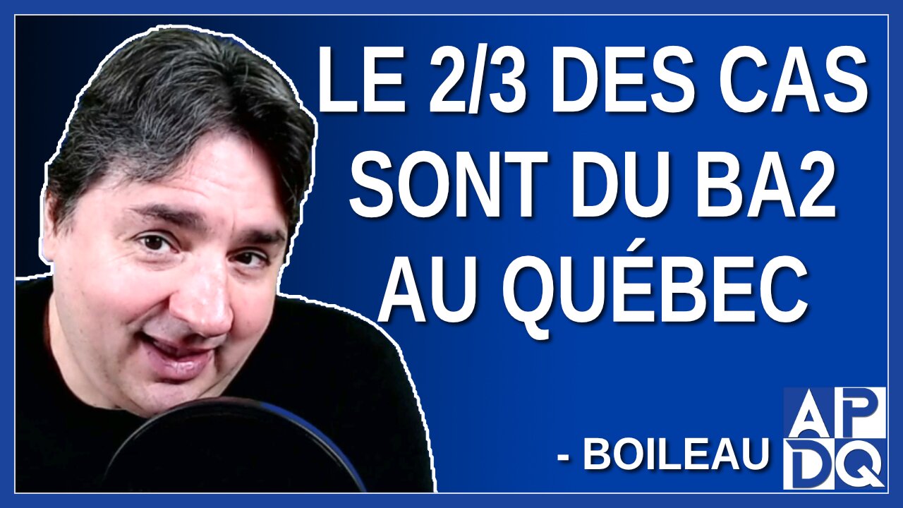 Le 2 tiers des cas sont du BA2 au Québec