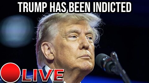 Trump Has Been Indicted