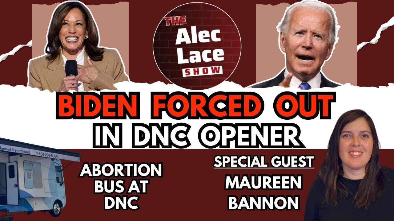 Guest: Maureen Bannon | DNC Begins | Biden Forced Out | Abortion Bus on Site | The Alec Lace Show