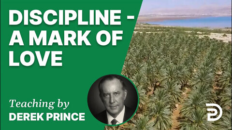 📗 Discipline - A Mark of Love 20/5 - A Word from the Word - Derek Prince