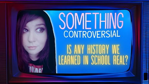 Is any of the history we learned in school true?