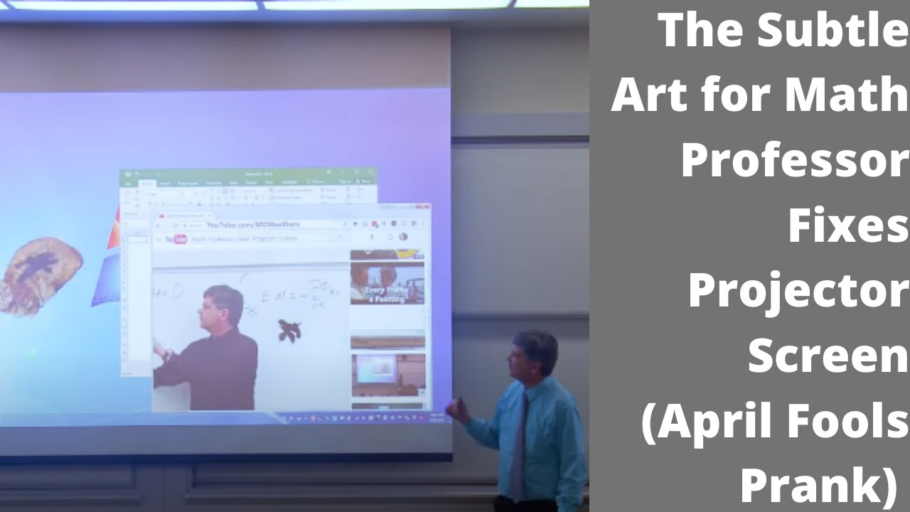 The Subtle Art for Math Professor Fixes Projector Screen (April Fools Prank)