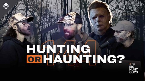 Hunting or Haunting? Spooky Stories from Your Hunts | Big Hunt Guys, Ep. 144