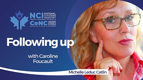 Follow Up with Caroline Foucault | National Citizens Inquiry