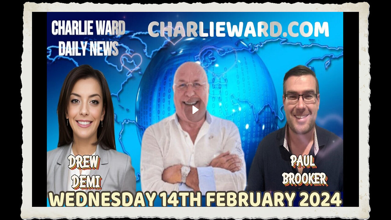 CHARLIE WARD DAILY NEWS WITH PAUL BROOKER DREW DEMI - WEDNESDAY 14TH FEBRUARY 2024