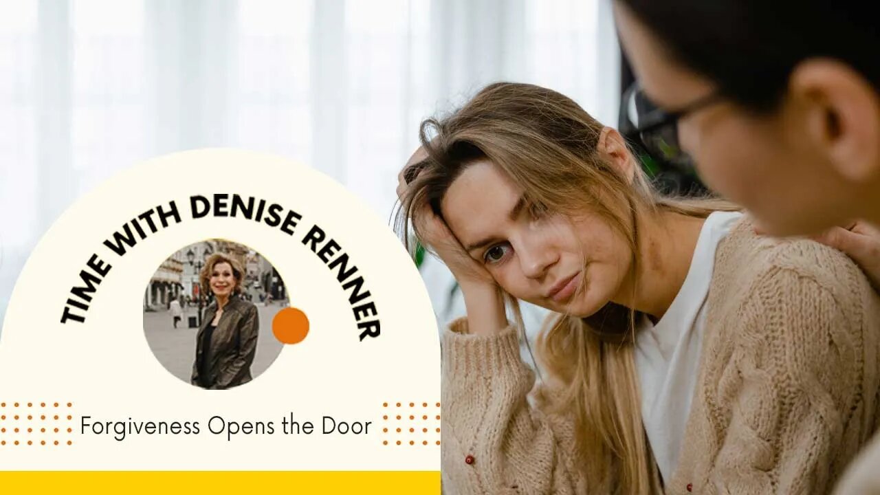 Forgiveness Opens the Door — Denise Renner