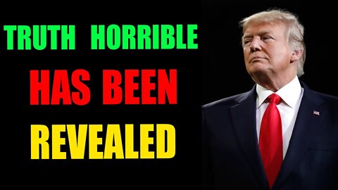 THE HORRIBLE TRUTH HAS BEEN REVEALED - TRUMP NEWS