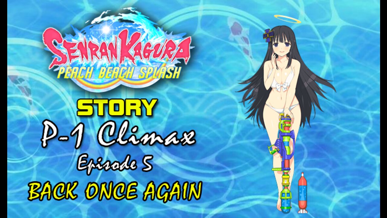 Senran Kaguara: Peach Beach Splash - P-1 Climax | Episode 5: Back Once Again