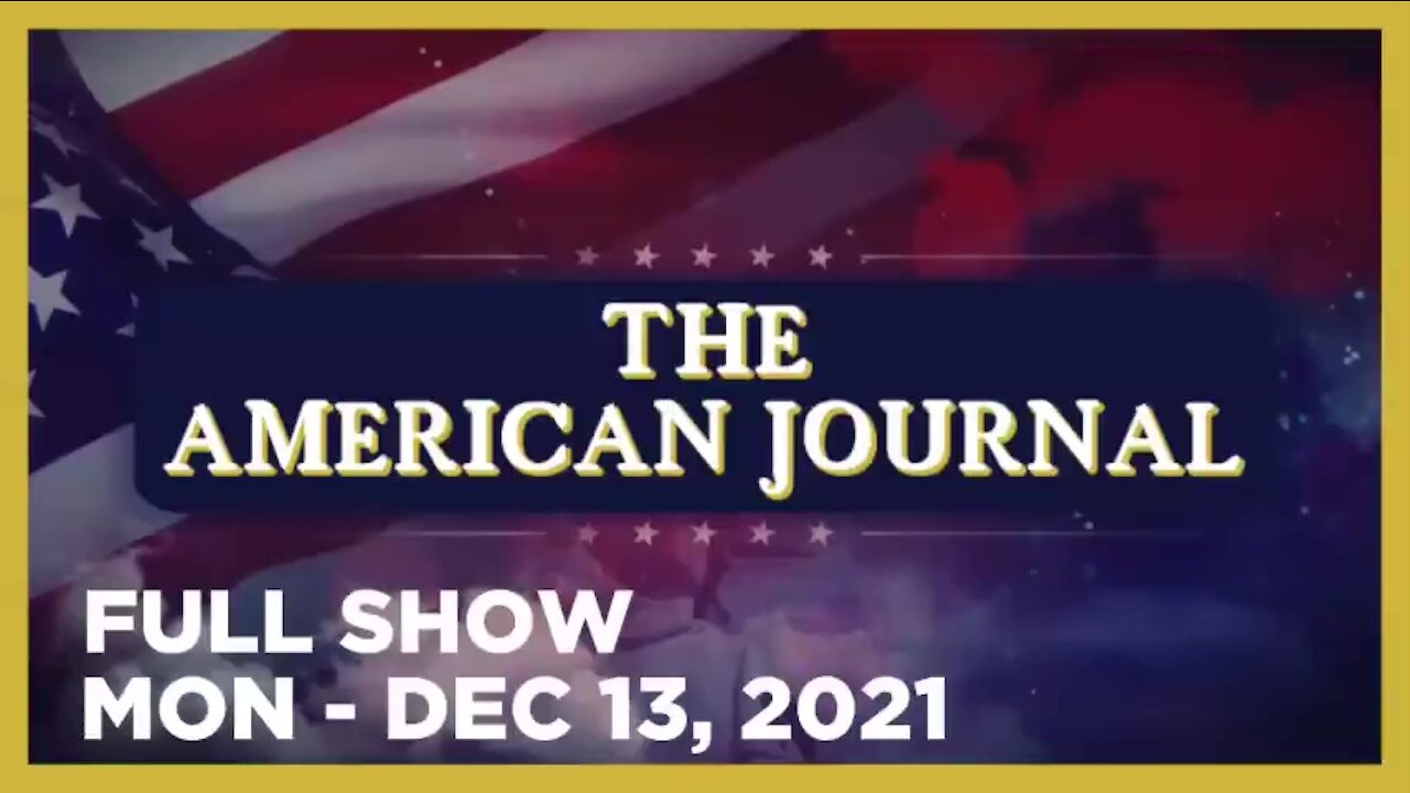 AMERICAN JOURNAL (Full Show) 12_13_21 Monday