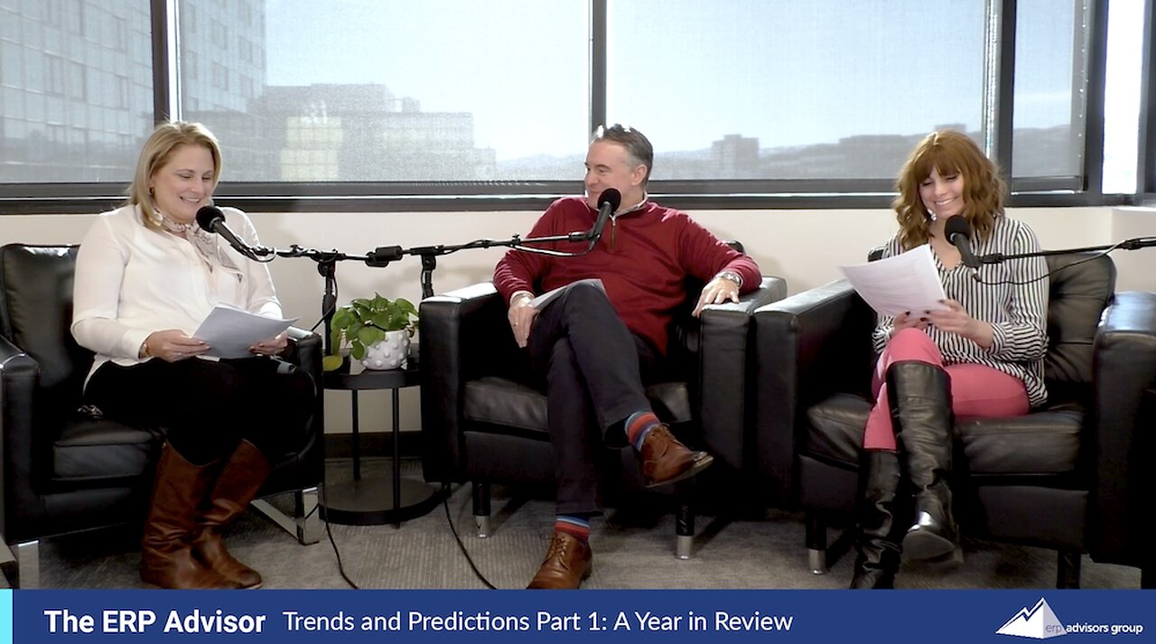 ERP Trends and Predictions Part 1: Year in Review - The ERP Advisor Podcast Episode 93