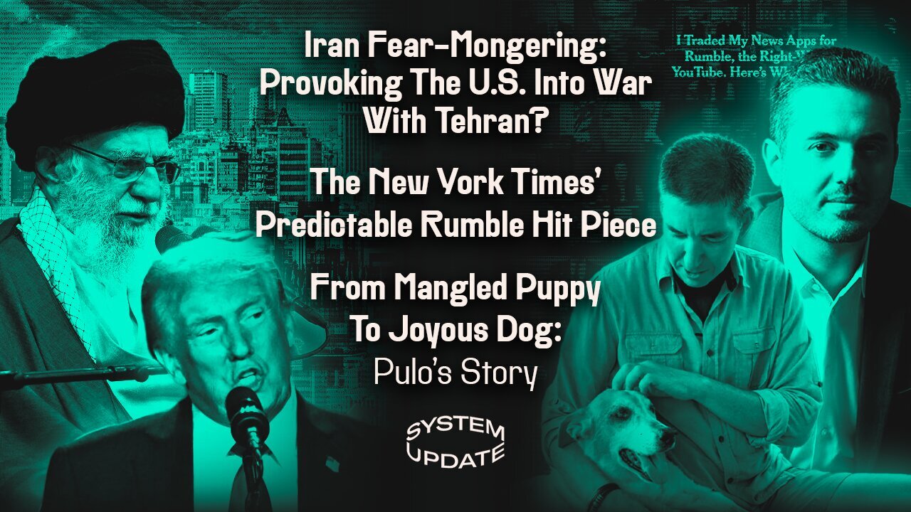 SYSTEM UPDATE SHOW #380Iran Fear-Mongering: Provoking The U.S. Into War With Tehran?