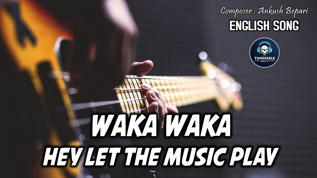 Waka Waka Hey Let The Music Play (Official Music Video) | TUNEFABLE MUSIC