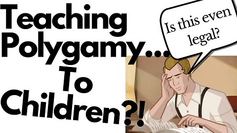 The Mormons are teaching POLYGAMY to CHILDREN—LDS Church targets the most vulnerable